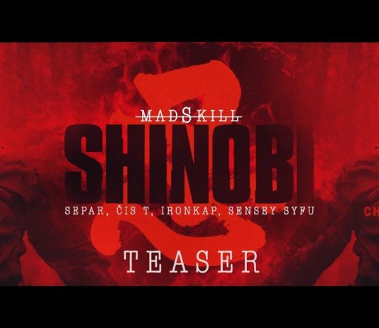MadSkill vydal teaser na svůj nový single “Shinobi“, na kterém se ukáže Separ, Čis T, IronKap a Sensey Syfu
